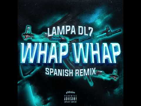 Lampa Dl7 - Whap Whap Spanish Remix Skillibeng