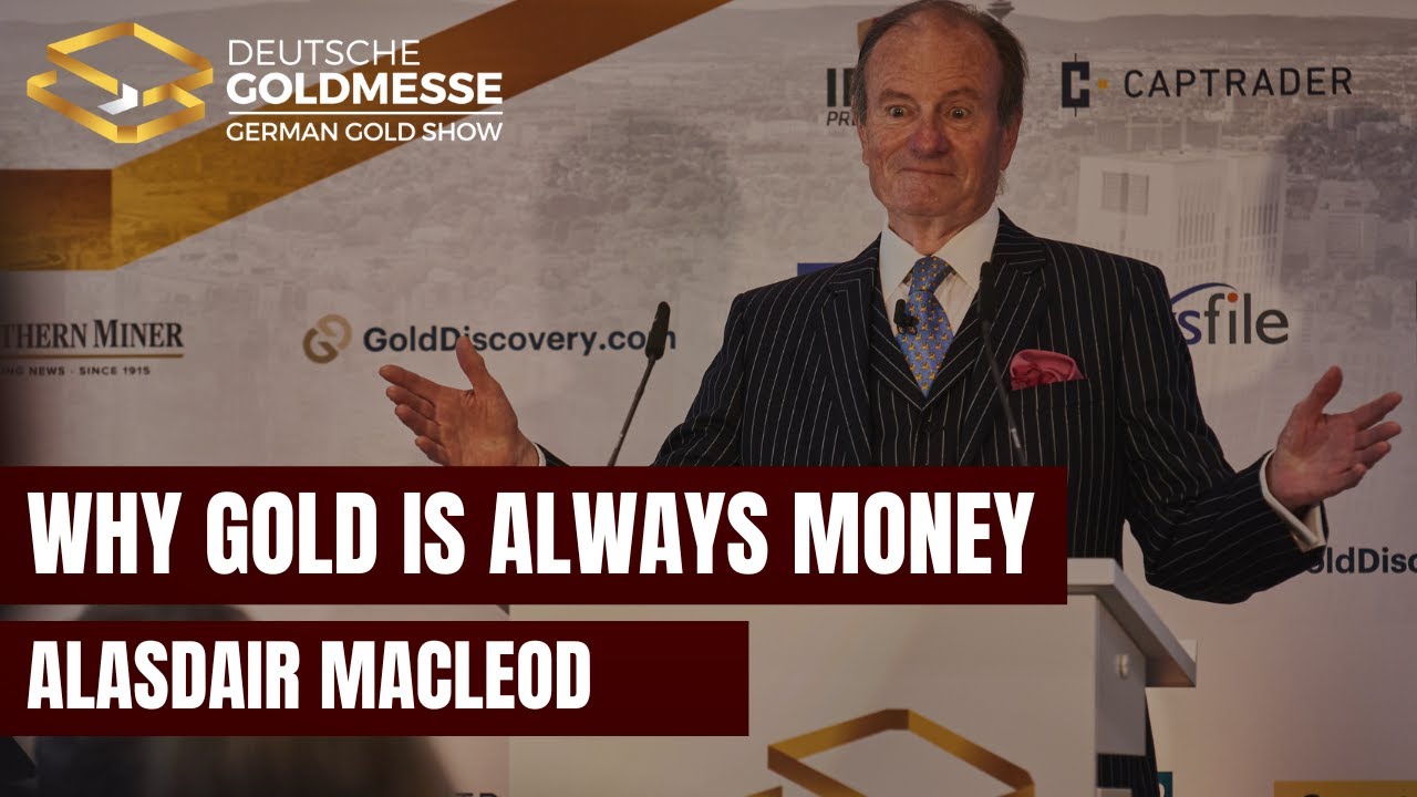 Why Gold is Always Money | Alasdair Macleod