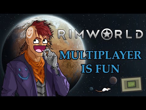 Rimworld Multiplayer is fun