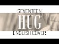 [English Cover] SEVENTEEN (세븐틴) -  Hug / 포옹