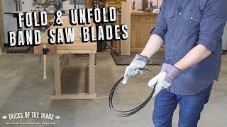 How to Fold & Unfold Band Saw Blades | Tricks of the Trade