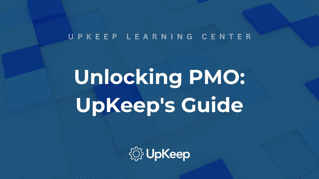 Preventive Maintenance Optimization (PMO) Guide - UpKeep Tips & Strategies