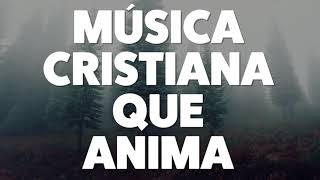 Descargar Música Cristiana Que Anima 2019 MP3. Música Cristiana Que Anima 2019