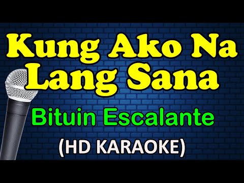 KUNG AKO NA LANG SANA - Bituin Escalante (HD Karaoke)