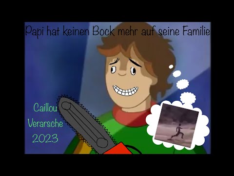 Caillou Verarsche 2023: Papi hat keinen Bock mehr auf seine Familie