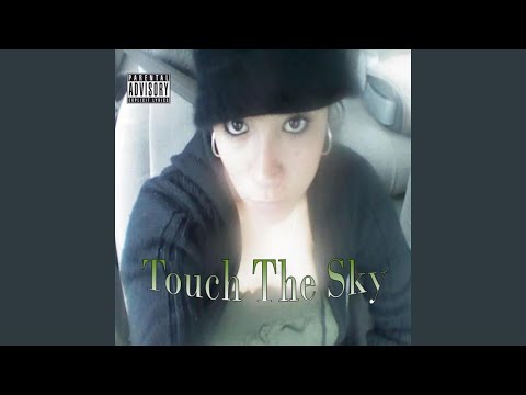 Touch The Sky by. Mis.Atrocity feat. 805Rider