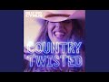 Country Twisted