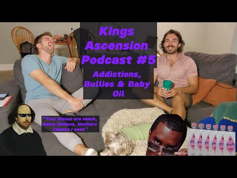 Kings Ascension Podcast #5 Afterhours -Addictions, Bullies & Baby Oil W/@EricBlack123