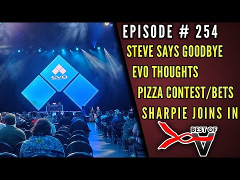 EVO 2022, Steve's FINAL episode, and Sharpie RETURNS! - Best of V Show Ep 254