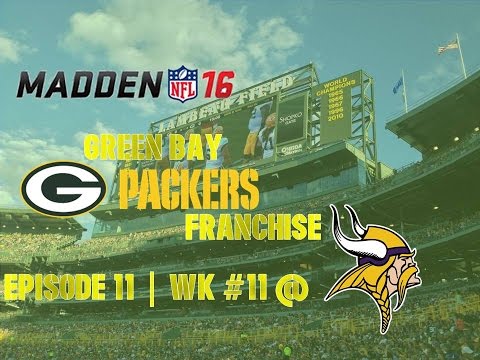 Madden ’16 | Green Bay Packers Franchise | EP 11 | Wk 11 @ Vikings