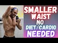 Smaller waist with NO diet or cardio - NEW research!