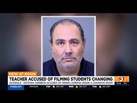Teacher accused of filming students inside changing room in Glendale