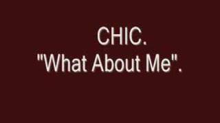 CHIC - What About Me.