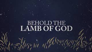 Andrew Peterson - &quot;Behold The Lamb of God&quot; (Official Lyric Video)