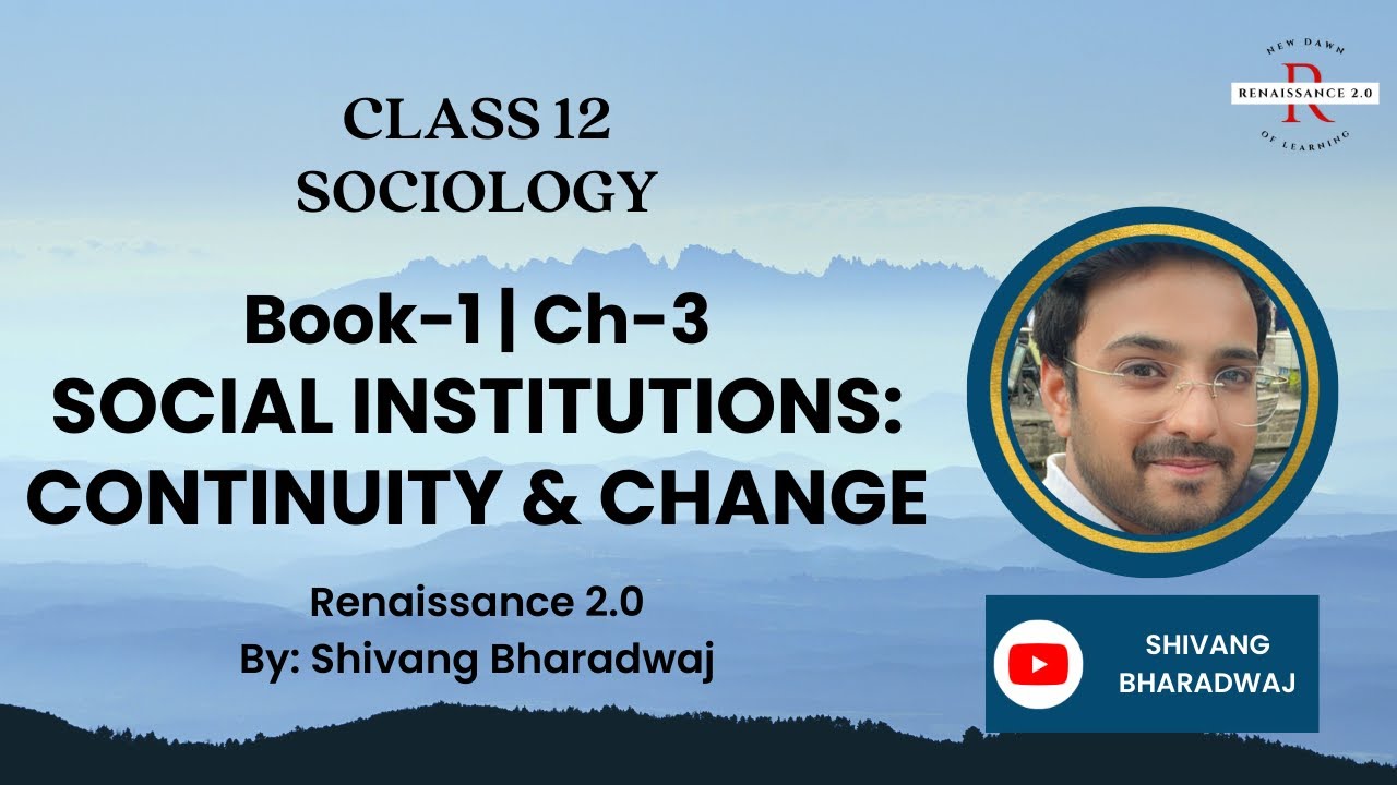 Class 12 Sociology Ch-3 SOCIAL INSTITUTIONS: CONTINUITY AND CHANGE With Notes | Hindi Explanation