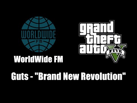GTA V (GTA 5) - WorldWide FM | Guts - "Brand New Revolution"