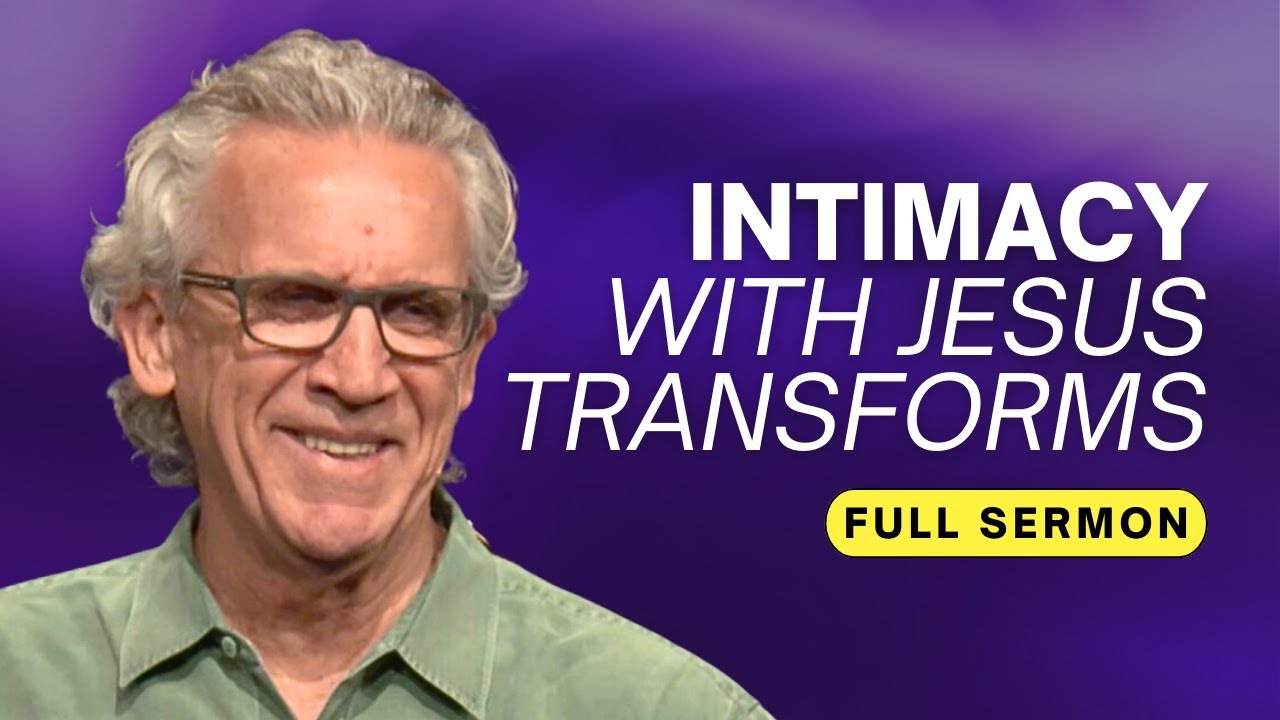 How Staying Close to Jesus Empowers a Life of Purity and Power - Bill Johnson Sermon | Bethel Church