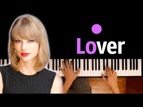 Taylor Swift - Lover ● караоке | PIANO_KARAOKE ● ᴴᴰ + НОТЫ & MIDI