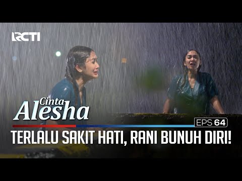 Terlalu Sakit Hati, Rani Bunuh Diri!!! – Cinta Alesha | Eps. 64 (4/4)
