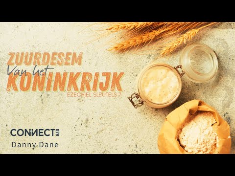 Danny Dane | Ezechiël sleutels - deel 7 | Zuurdesem van het Koninkrijk | 7 juli 2024