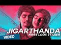 JIGARTHANDA FIRST LOOK TEASER Select HD