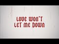 Love Won't Let Me Down