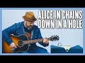 Alice In Chains Down In A Hole Guitar Lesson + Tutorial