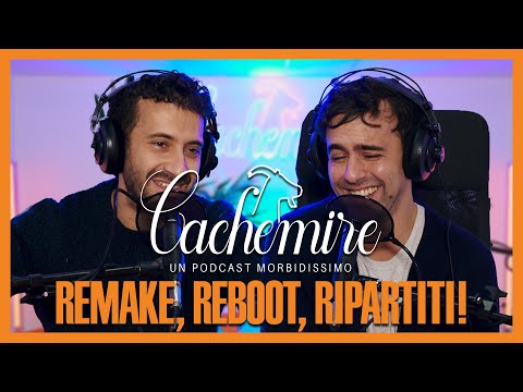 Cachemire Podcast S3 - Episodio 1: Remake, Reboot, Ripartiti!