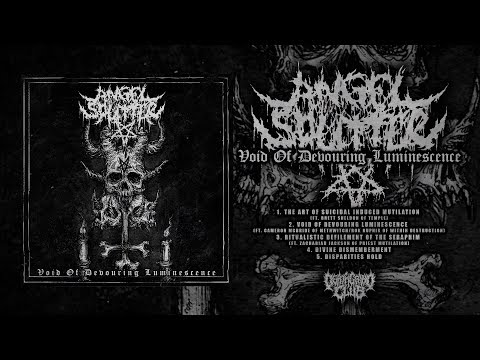 ANGEL SPLITTER - VOID OF DEVOURING LUMINESCENCE (2018) [FULL EP STREAM]