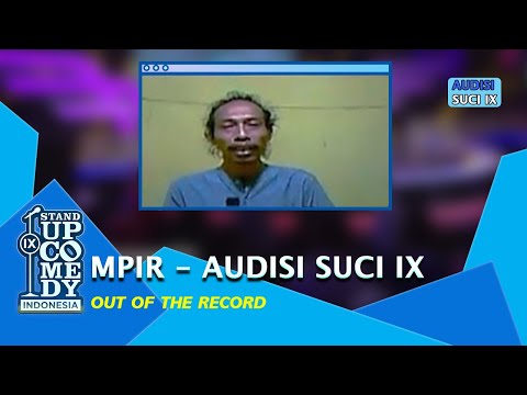 Stand Up Comedy Mpir soal Keresahannya sebagai Orang Jelek - AUDISI SUCI IX