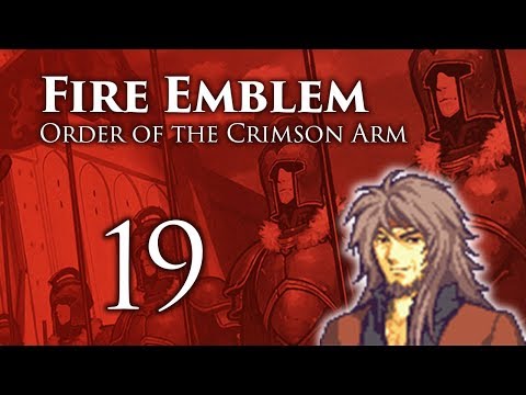 Part 19: Let's Play Fire Emblem Order of the Crimson Arm - "The Final Battle Begins"