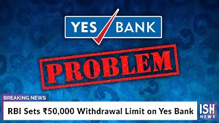 RBI Sets Rs. 50,000 Withdrawal Limit on Yes Bank