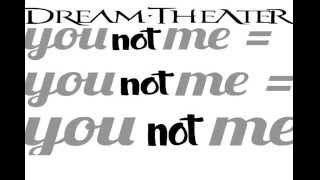 Dream Theater - You not me - with lyrics