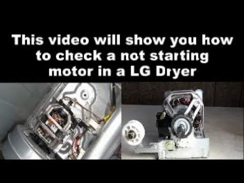 Lg dryer not working properly - The motor in not working LG dryer