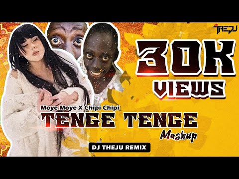 TENGE TENGE X MOYE MOYE MASHUP | DJ THEJU (REMIX)