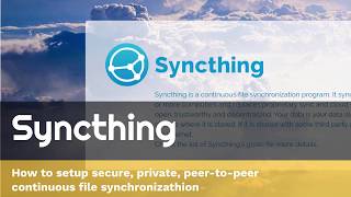 Download the video "How to setup secure, private, peer-to-peer continuous file synchronizathion using Syncthing on Linux"