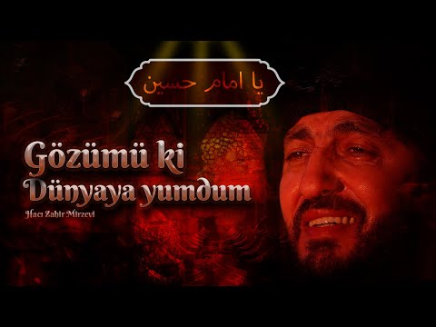 Haci Zahir Mirzevi- Gözümü ki yumdum 2025