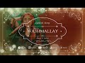 Washmallay Full Song LYRICS Aima Baig Sahir Ali Bagga Best Wedding Song Hbwrites Washmallay