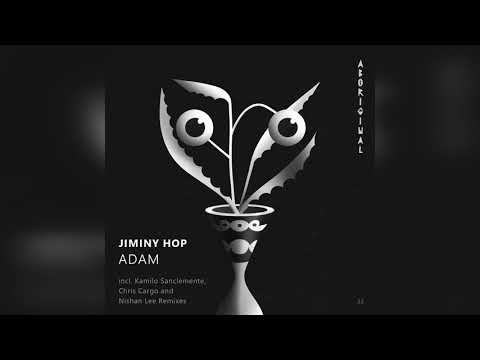 Jiminy Hop - Adam (Nishan Lee Remix) [ABORIGINAL]