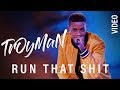 TrOyMaN - Run That Shit (Rhythm and Flow - Samples) [Live Video]
