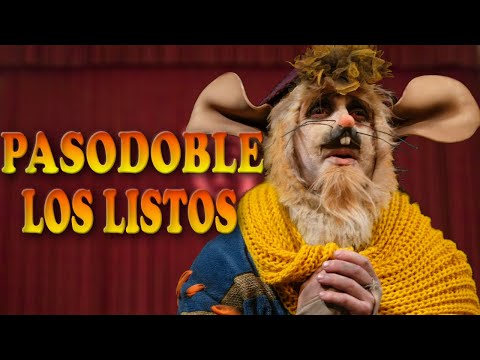 🐀[^ COMPARSA LOS LISTOS - Pasodoble con letra "Y cuando yo era un tonto" ^]