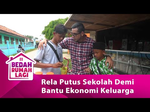 Rela Putus Sekolah Demi Bantu Ekonomi Keluarga! - BEDAH RUMAH LAGI eps 84