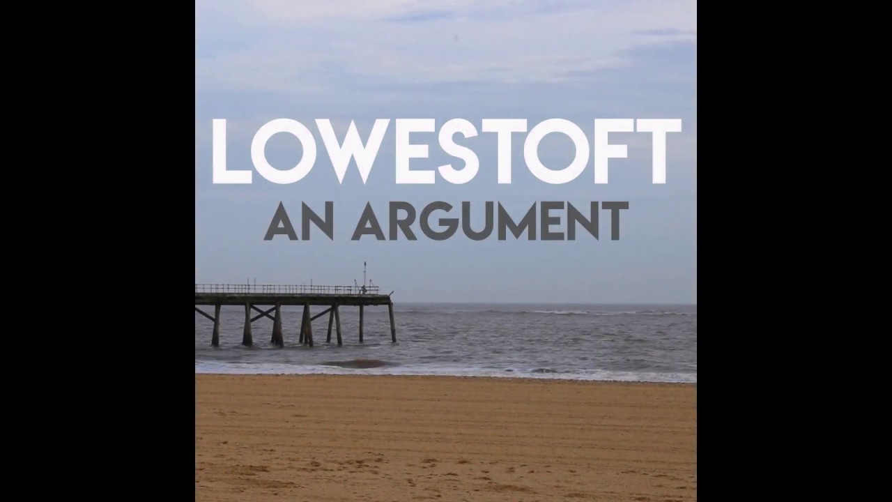 Lowestoft: An Argument