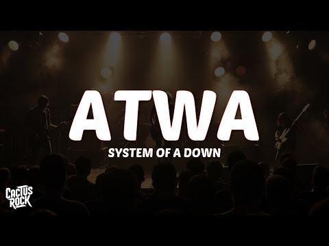 System Of A Down - ATWA (Lyrics)