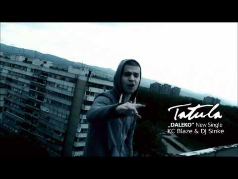 Tatula, KC Blaze, DJ Sinke - Daleko ²º¹¹ █▬█ █ ▀█▀ [HD]