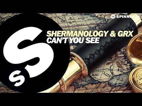 Shermanology & GRX - Can't You See (OUT NOW)