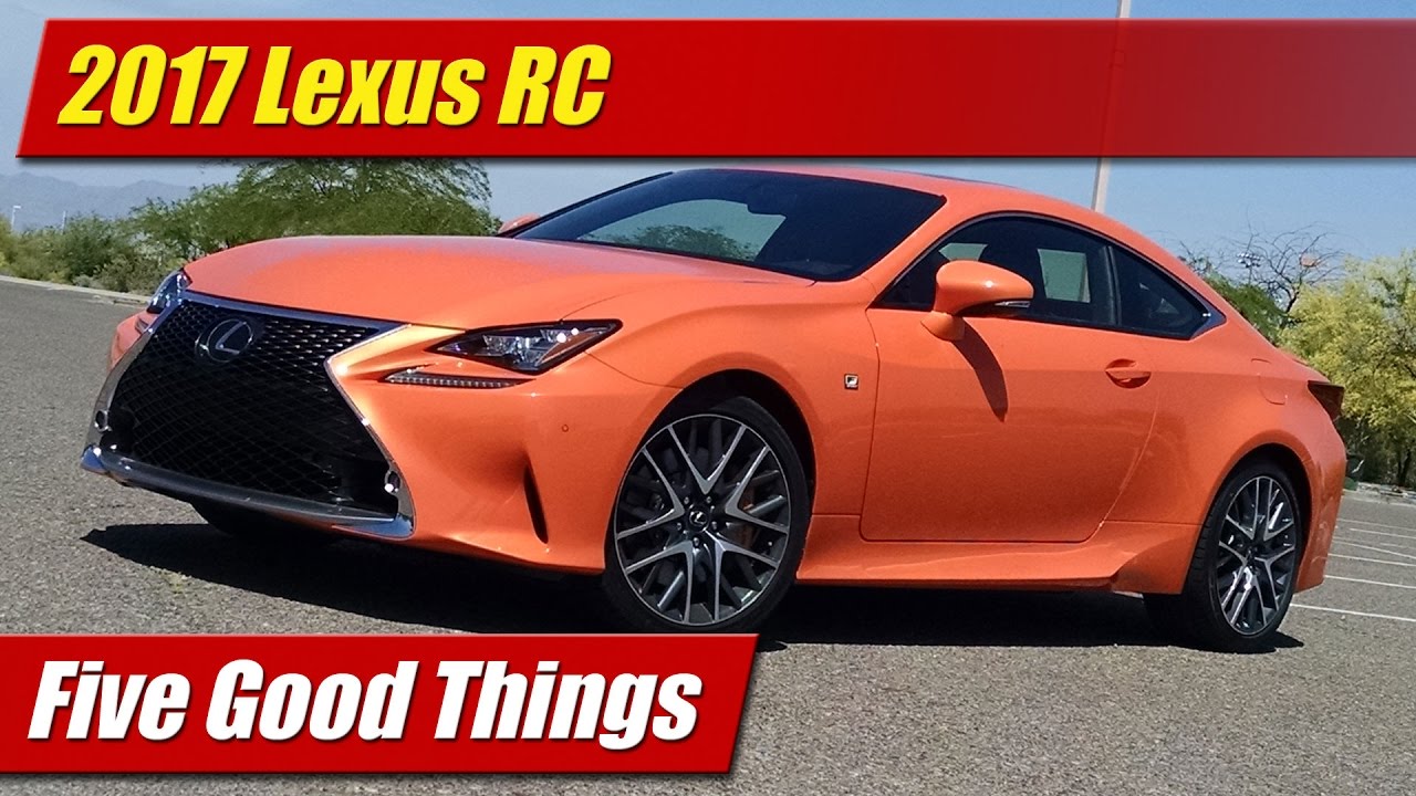 Five Good Things: 2017 Lexus RC