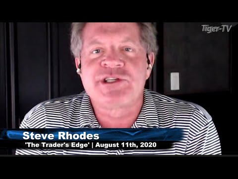 August 11th, The Trader's Edge with Steve Rhodes on TFNN - 2020