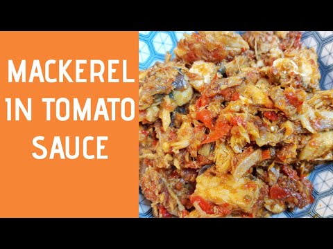 HOW TO MAKE MACKEREL IN TOMATO SAUCE RECIPE