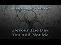 Devour The Day - You And Not Me w/ Lyrics 